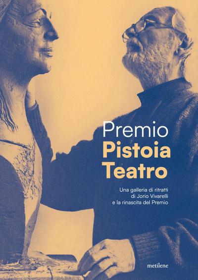 Premio Pistoia Teatro. Dai ritratti di Vivarelli alla rinascita del premio