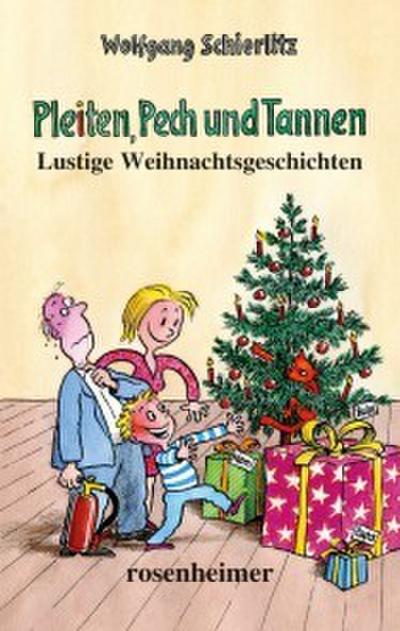 Pleiten, Pech und Tannen - Lustige Weihnachtsgeschichten