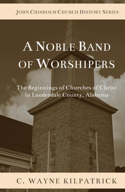 A Noble Band of Worshipers