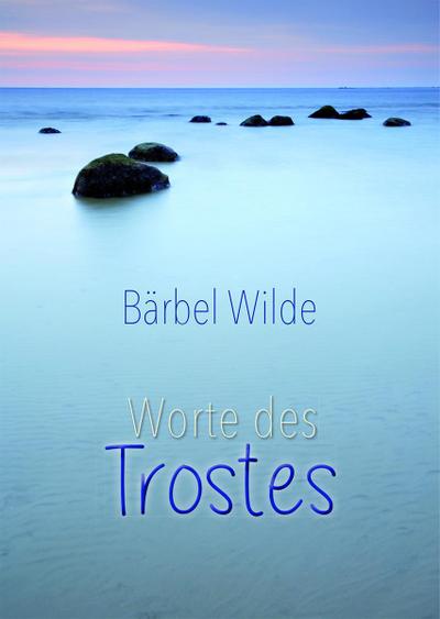 Wilde, B: Worte des Trostes