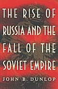 The Rise of Russia and the Fall of the Soviet Empire