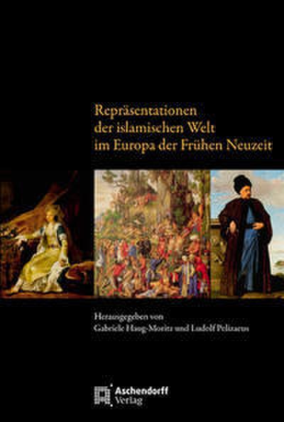 Repräsentationen der islamischen Welt im Europa der Frühen Neuzeit