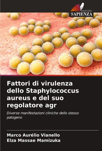 Fattori di virulenza dello Staphylococcus aureus e del suo regolatore agr