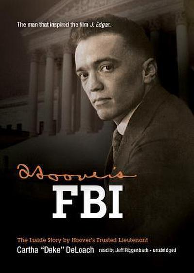 Hoover’s FBI: The Inside Story by Hoover’s Trusted Lieutenant