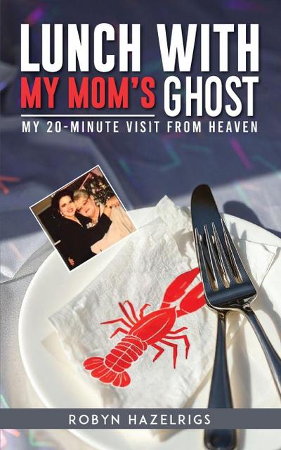 Lunch With My Mom’s Ghost