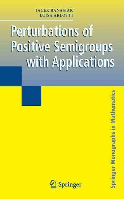 Perturbations of Positive Semigroups with Applications