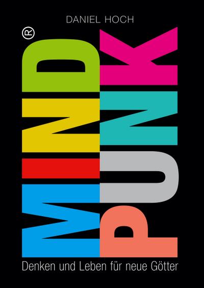 MINDPUNK - Denken und Leben für neue Götter