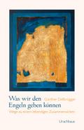 Was wir den Engeln geben können