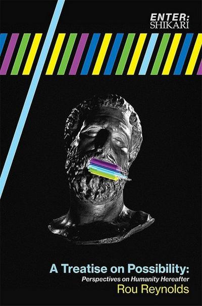 A Treatise on Possibility: Perspectives on Humanity Hereafter