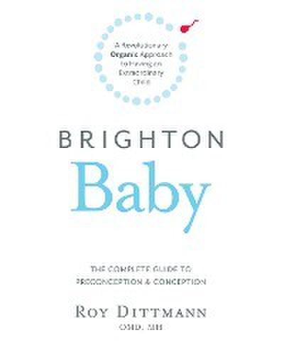Brighton Baby: a Revolutionary Organic Approach to Having an Extraordinary Child