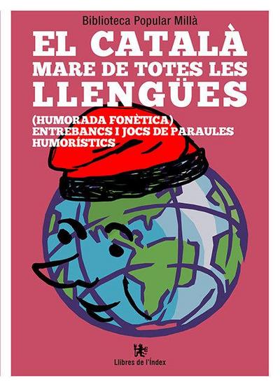 El català mare de totes les llengües : humorada fonètica : entrebancs i jocs de paraules humorístics
