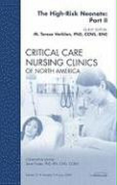 The High-Risk Neonate: Part II, an Issue of Critical Care Nursing Clinics