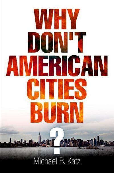 Why Don’t American Cities Burn?