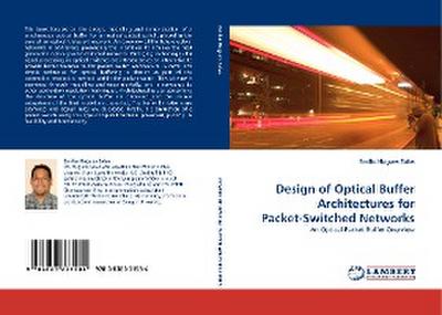 Design of Optical Buffer Architectures for Packet-Switched Networks
