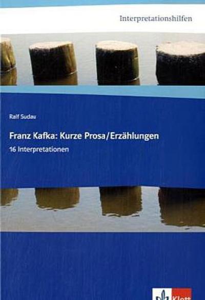 Interpretationshilfen Franz Kafka: Prosa / Erzählungen