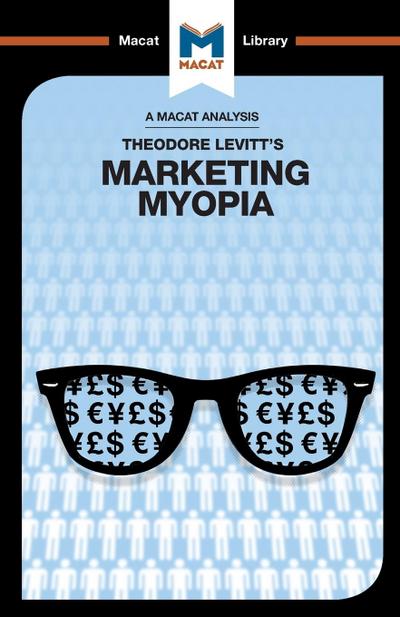 An Analysis of Theodore Levitt’s Marketing Myopia