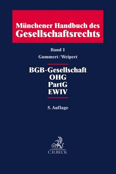 Münchener Handbuch des Gesellschaftsrechts 1: BGB-Gesellschaft, Offene Handelsgesellschaft/OHG, Partnerschaftsgesellschaf/PartG, Partenreederei, EWIV