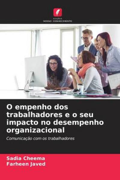 O empenho dos trabalhadores e o seu impacto no desempenho organizacional