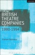 British Theatre Companies: 1980-1994