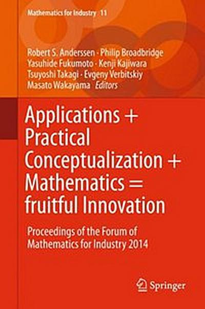 Applications + Practical Conceptualization + Mathematics = fruitful Innovation