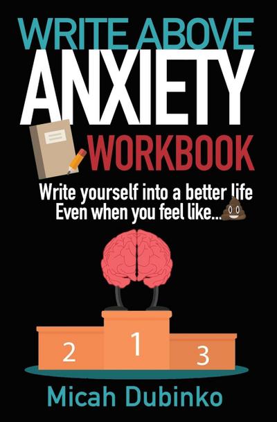 Write Above Anxiety Workbook - Micah Dubinko