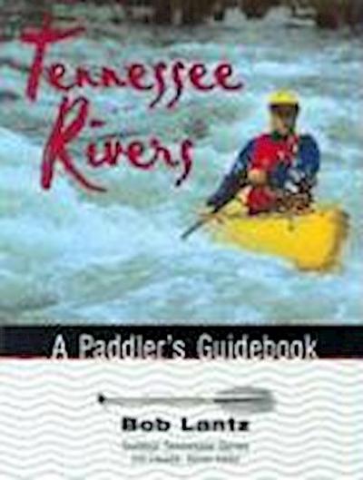 Tennessee Rivers: A Paddler’s Guidebook