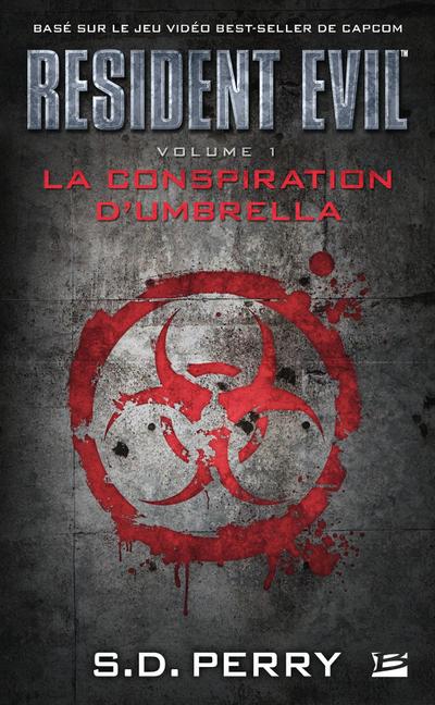 Resident Evil, T1 : La Conspiration d’Umbrella