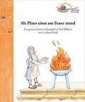 Als Plato einst am Feuer stand