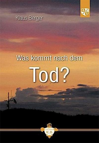 Was kommt nach dem Tod?