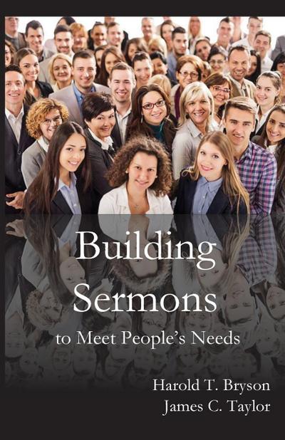 Building Sermons  to Meet People’s Needs