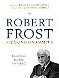 Robert Frost: Speaking on Campus