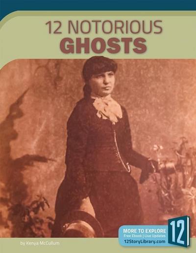 12 Notorious Ghosts