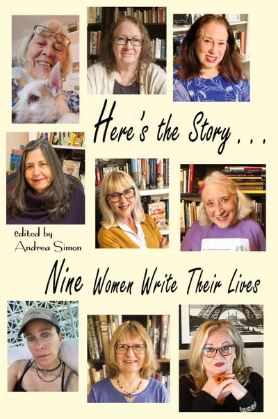 Here’s the Story . . . Nine Women Write Their Lives