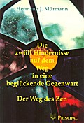 Die zwölf Hindernisse auf dem Weg in eine beglückende Gegenwart