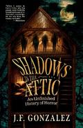 J. F. Gonzalez’s Shadows in the Attic