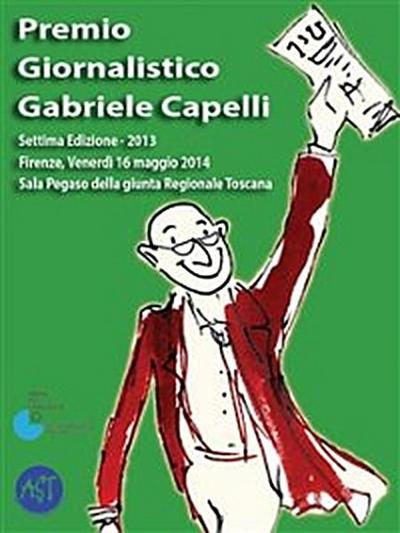 Premio giornalistico Gabriele Capelli. Settima edizione - 2013