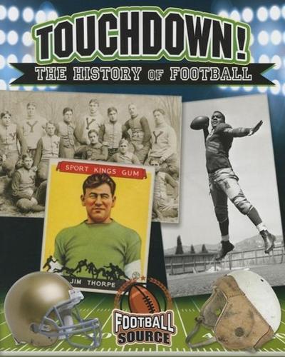 Touchdown! the History of Football