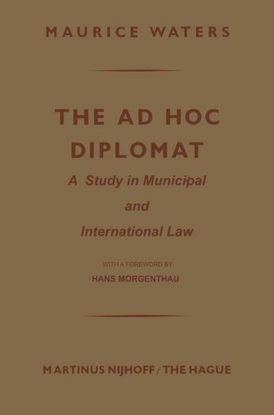 The Ad Hoc Diplomat: A Study in Municipal and International Law