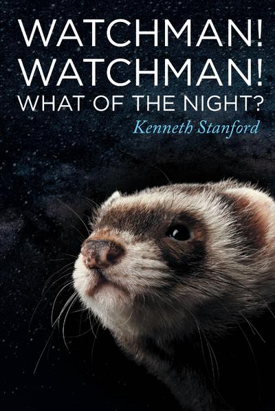 Watchman!Watchman! What of the Night?