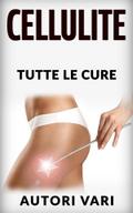 La Cellulite - Tutte le cure