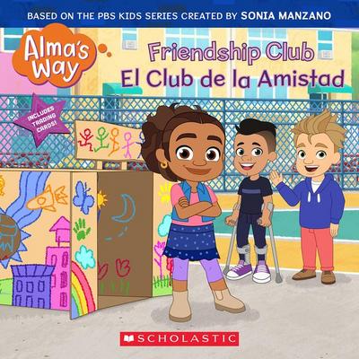 Friendship Club / El Club de la Amistad (Alma’s Way) (Bilingual)