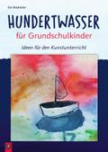 Hundertwasser für Grundschulkinder von Ela Madreiter | Taschenbuch