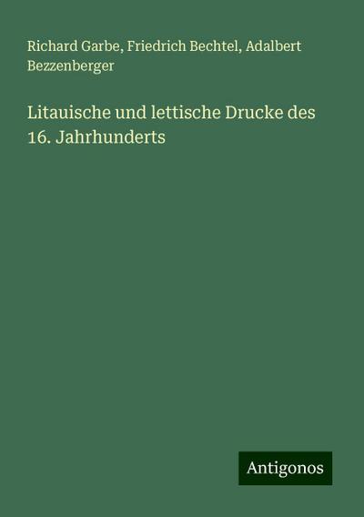 Garbe, R: Litauische und lettische Drucke des 16. Jahrhunder