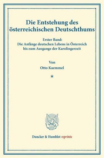 Die Entstehung des österreichischen Deutschthums.