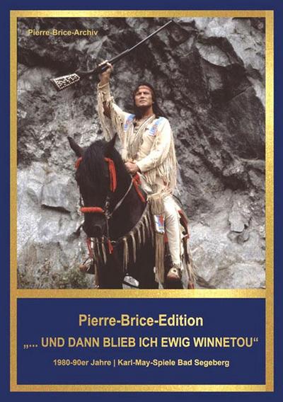 Pierre-Brice-Edition Band 3 "...und dann blieb ich ewig Winnetou"