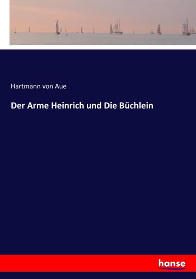 Der Arme Heinrich und Die Büchlein