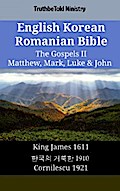 English Korean Romanian Bible - The Gospels II - Matthew, Mark, Luke & John