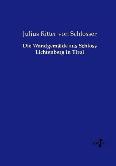 Die Wandgemälde aus Schloss Lichtenberg in Tirol