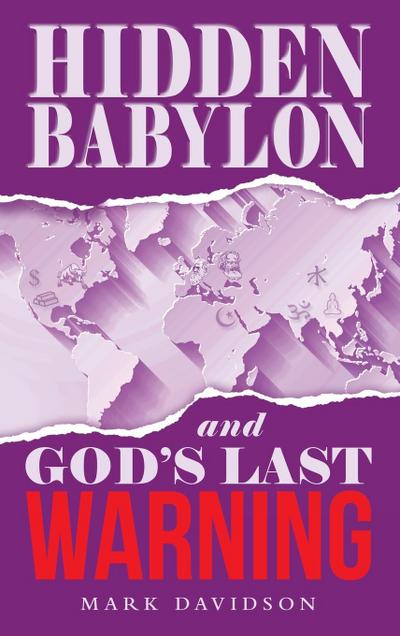 Hidden Babylon and God’s Last Warning