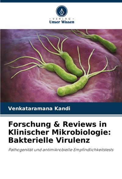 Forschung & Reviews in Klinischer Mikrobiologie: Bakterielle Virulenz